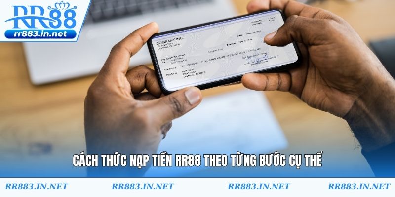 Cách thức nạp tiền RR88 theo từng bước cụ thể