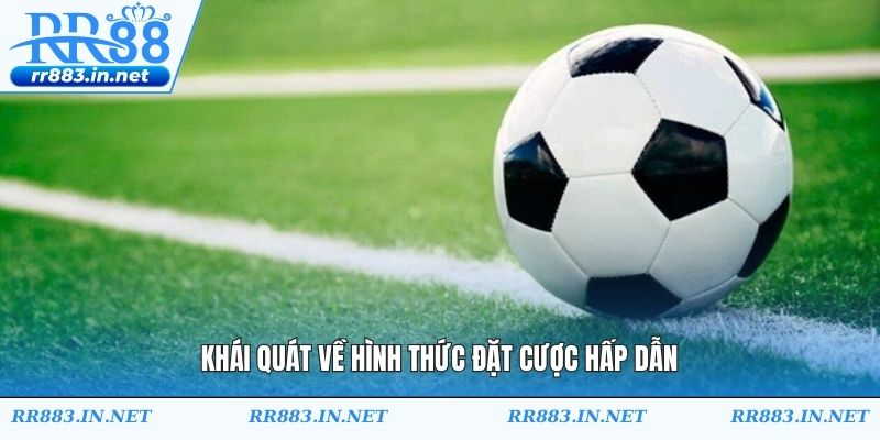 Khái quát về hình thức đặt cược hấp dẫn