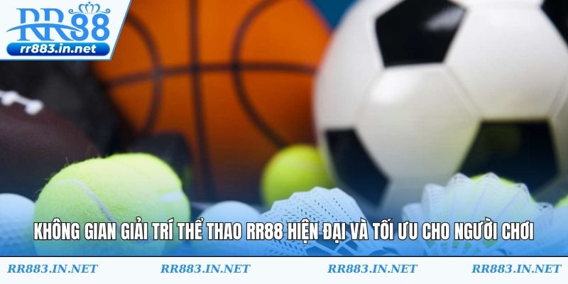Không gian giải trí thể thao RR88 hiện đại và tối ưu cho người chơi