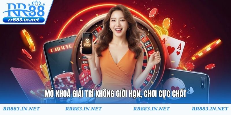 Mở khoá giải trí không giới hạn, chơi cực chất