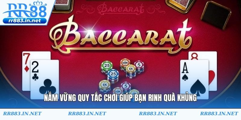 Nắm vững quy tắc chơi giúp bạn rinh quà khủng