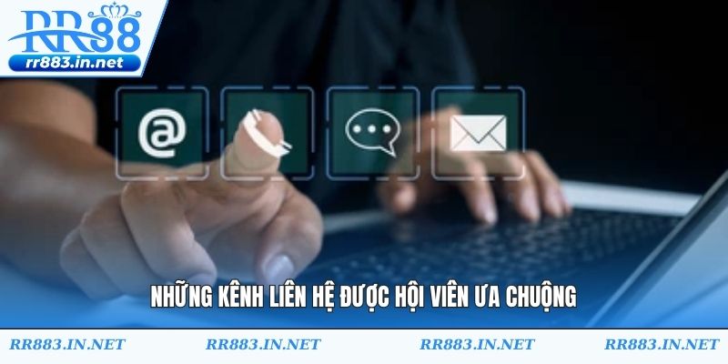 Những kênh liên hệ được hội viên ưa chuộng