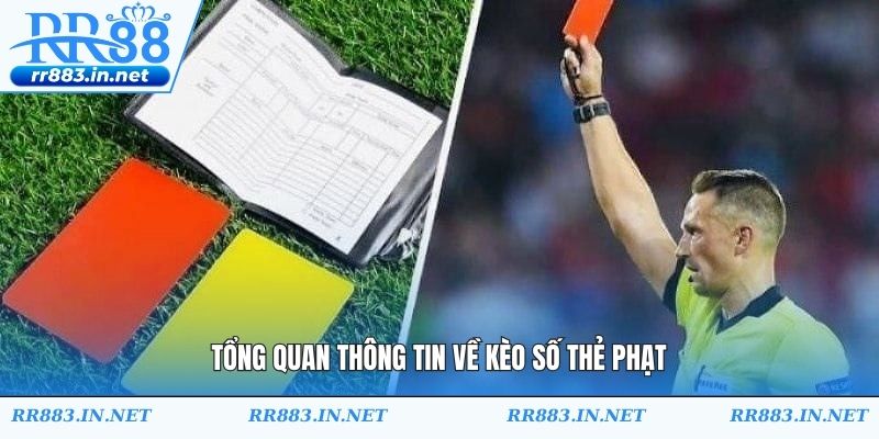 Tổng quan thông tin về kèo số thẻ phạt
